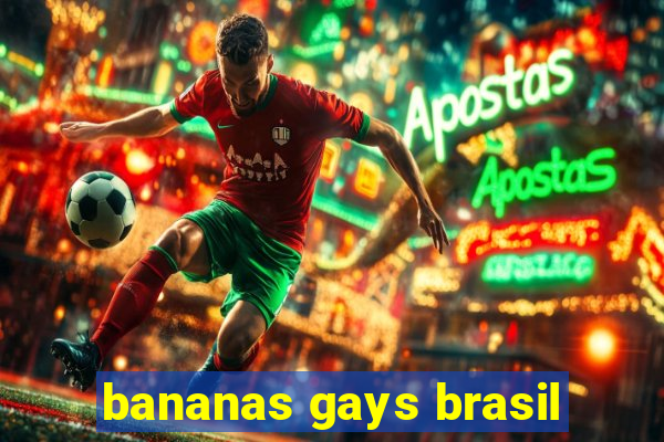 bananas gays brasil